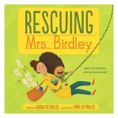 Rescuing Mrs. Birdley - Reynolds, Aaron