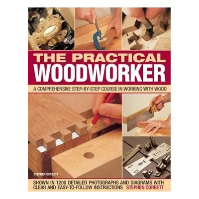 Practical Woodworker - Corbett, Stephen