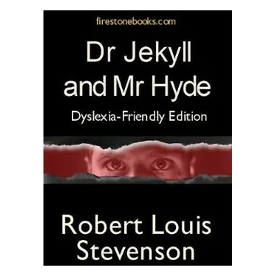 Dr Jekyll and Mr Hyde: Dyslexia-Friendly Edition