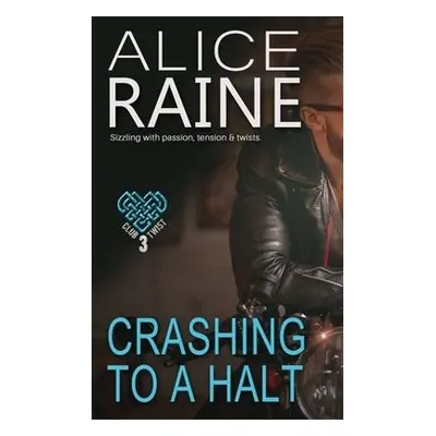 Crashing To A Halt - Raine, Alice