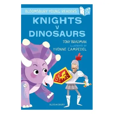 Knights V Dinosaurs: A Bloomsbury Young Reader - Bradman, Tony