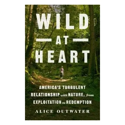 Wild at Heart - Outwater, Alice