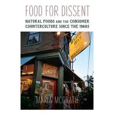 Food for Dissent - McGrath, Maria