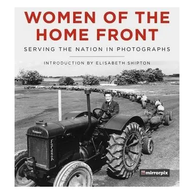 Women of the Home Front - Mirrorpix