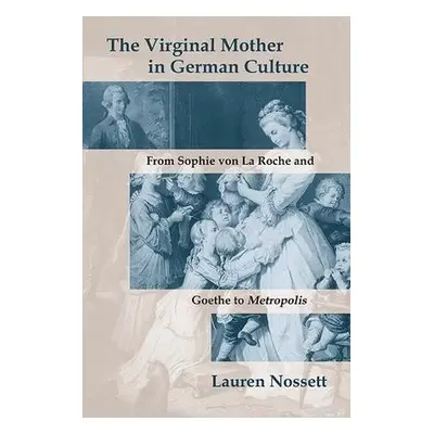 Virginal Mother in German Culture - Nossett, Lauren