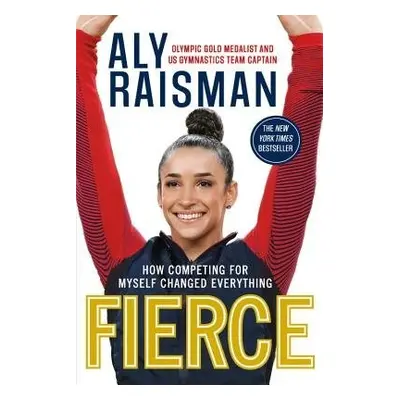 Fierce - Raisman, Aly