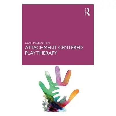 Attachment Centered Play Therapy - Mellenthin, Clair