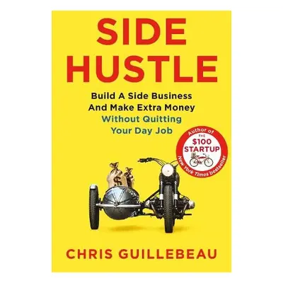 Side Hustle - Guillebeau, Chris