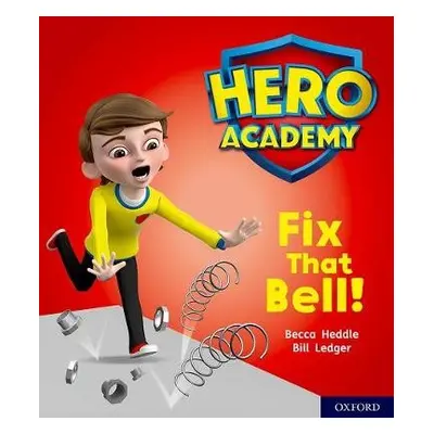 Hero Academy: Oxford Level 2, Red Book Band: Fix That Bell! - Heddle, Becca