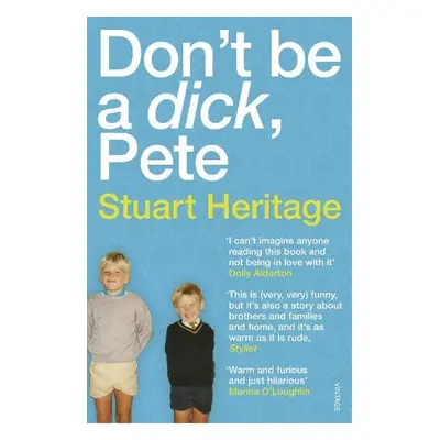 Don't Be a Dick Pete - Heritage, Stuart