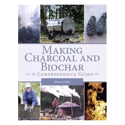 Making Charcoal and Biochar - Oaks, Rebecca