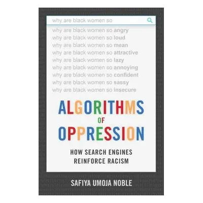 Algorithms of Oppression - Noble, Safiya Umoja