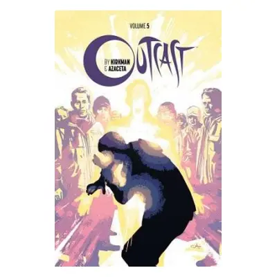 Outcast by Kirkman a Azaceta Volume 5: The New Path - Kirkman, Robert