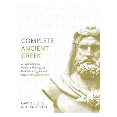 Complete Ancient Greek - Betts, Gavin a Henry, Alan