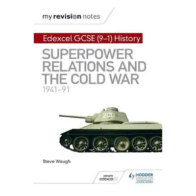 My Revision Notes: Edexcel GCSE (9-1) History: Superpower relations and the Cold War, 1941–91 - 