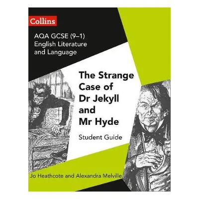 AQA GCSE (9-1) English Literature and Language - Dr Jekyll and Mr Hyde - Heathcote, Jo a Melvill