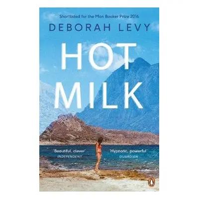 Hot Milk - Levy, Deborah