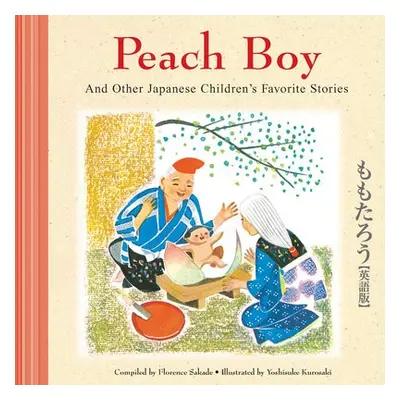 Peach Boy And Other Japanese Children's Favorite Stories - Sakade, Florence