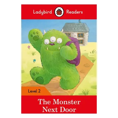 Ladybird Readers Level 2 - The Monster Next Door (ELT Graded Reader) - Ladybird