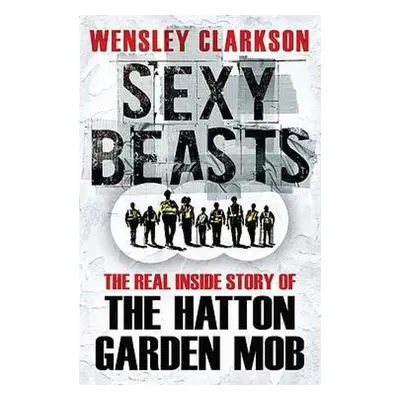 Sexy Beasts - Clarkson, Wensley