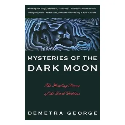 Mysteries of the Dark Moon - George, Demetra