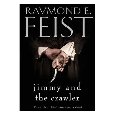 Jimmy and the Crawler - Feist, Raymond E.