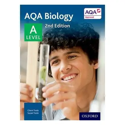 AQA Biology: A Level Student Book - Toole, Glenn a Toole, Susan