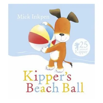 Kipper's Beach Ball - Inkpen, Mick