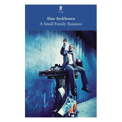 Small Family Business - Ayckbourn, Alan