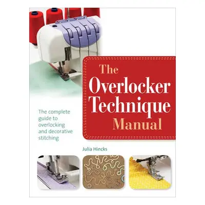 Overlocker Technique Manual - Hincks, Julia