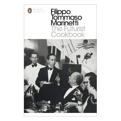 Futurist Cookbook - Marinetti, Filippo Tommaso