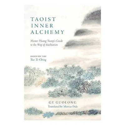 Taoist Inner Alchemy - Yuanji, Huang a Guolong, Ge