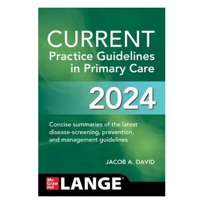 CURRENT Practice Guidelines in Primary Care 2024 - David, Jacob A.