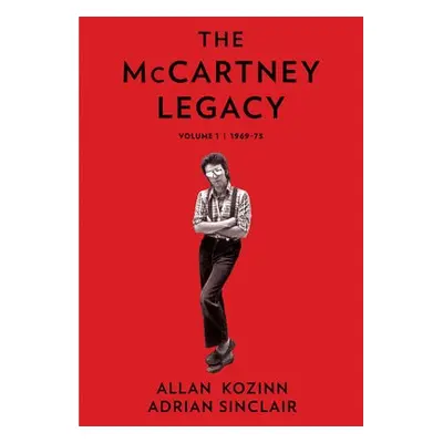 McCartney Legacy - Kozinn, Allan a Sinclair, Adrian