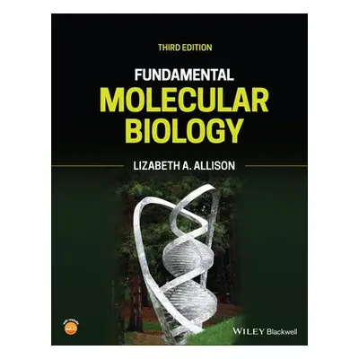 Fundamental Molecular Biology - Allison, Lizabeth A. (College of William and Mary, Virginia)