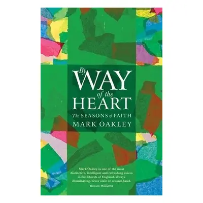 By Way of the Heart - Oakley, Mark