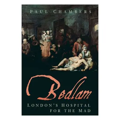 Bedlam - Chambers, Paul