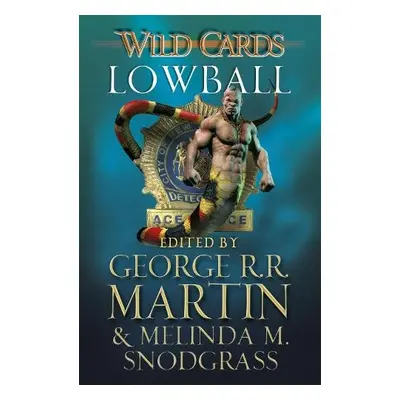 Wild Cards: Lowball - Martin, George R.R.