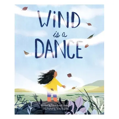 Wind Is a Dance - Shumaker, Debra Kempf