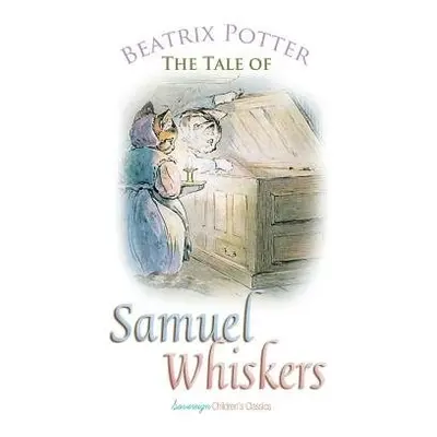 Tale of Samuel Whiskers - Potter, Beatrix