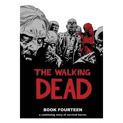 Walking Dead Book 14 - Kirkman, Robert