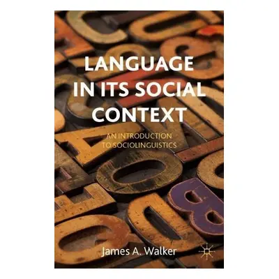 Language in its Social Context - Walker, James A.