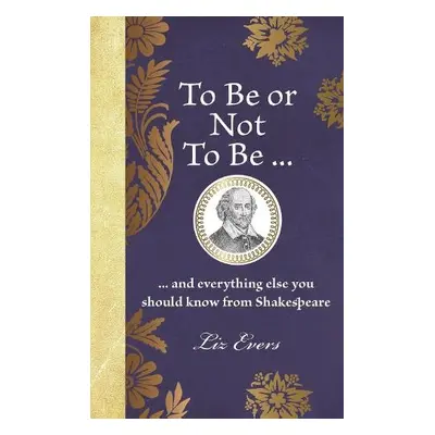 To Be Or Not To Be - Evers, Liz