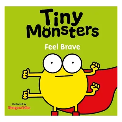 Tiny Monsters Feel Brave - Sweet Cherry Publishing