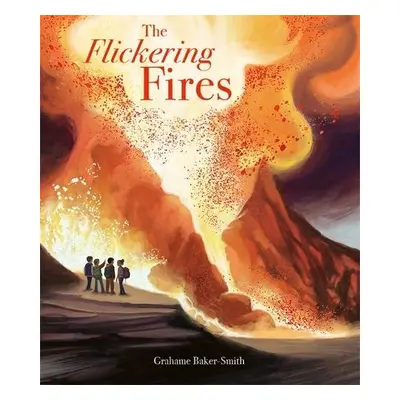 Flickering Fires - Baker-Smith, Grahame