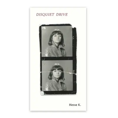 Disquiet Drive - K., Hesse