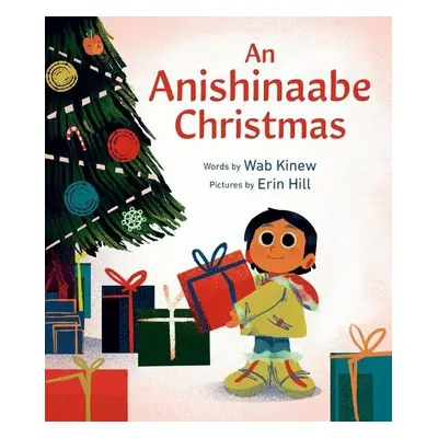 Anishinaabe Christmas - Kinew, Wab a Hill, Erin