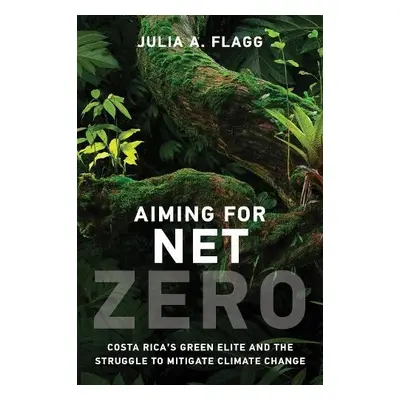 Aiming for Net Zero - Flagg, Julia A.