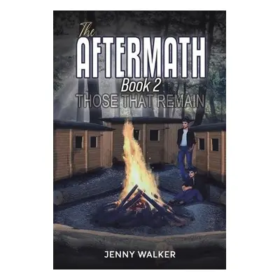 Aftermath: Book 2 – Those That Remain - Walker, Jenny