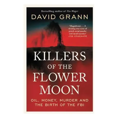 Killers of the Flower Moon - Grann, David